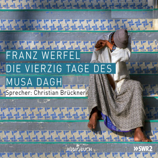 Franz Werfel: Die vierzig Tage des Musa Dagh