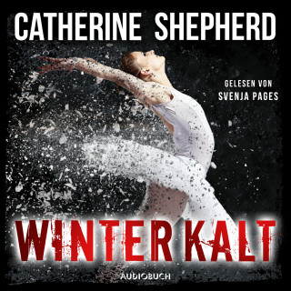 Catherine Shepherd: Winterkalt (Ein Fall für Julia Schwarz 3)