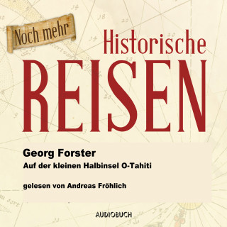 Georg Forster: Auf der kleinen Halbinsel O-Tahiti