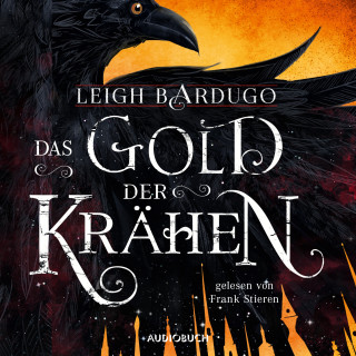 Leigh Bardugo: Das Gold der Krähen