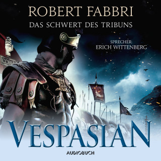 Robert Fabbri: Vespasian: Das Schwert des Tribuns (ungekürzt)
