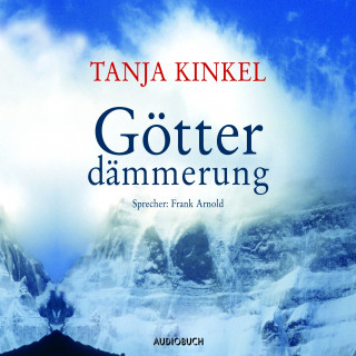 Tanja Kinkel: Götterdämmerung