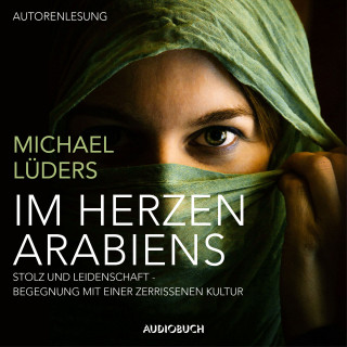 Michael Lüders: Im Herzen Arabiens