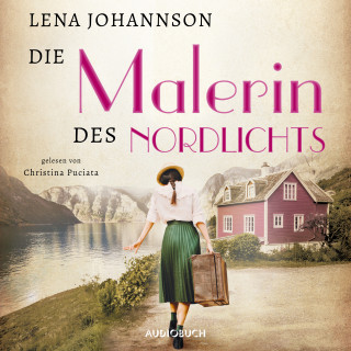 Lena Johannson: Die Malerin des Nordlichts (ungekürzt)