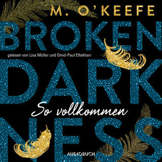 M. O'Keefe: Broken Darkness. So vollkommen (ungekürzt)