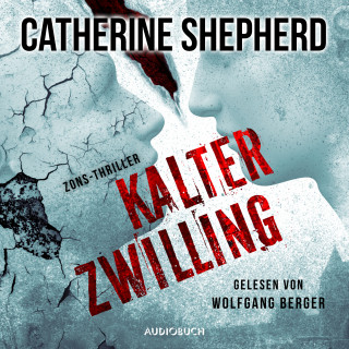 Catherine Shepherd: Kalter Zwilling (Zons-Thriller 3)