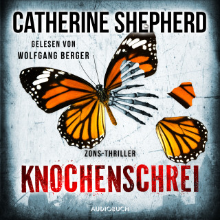 Catherine Shepherd: Knochenschrei (Zons-Thriller 8)