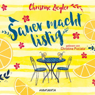 Christine Ziegler: Sauer macht listig (ungekürzt)