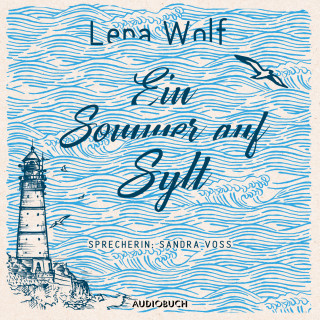 Lena Wolf: Ein Sommer auf Sylt (ungekürzt)