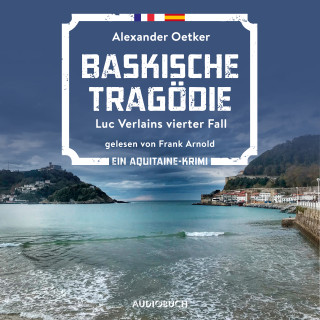 Alexander Oetker: Baskische Tragödie - Luc Verlains vierter Fall (Luc Verlain 4)