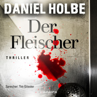 Daniel Holbe: Der Fleischer (ungekürzt)