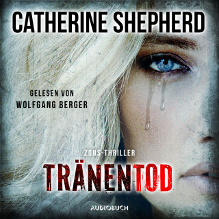 Catherine Shepherd: Tränentod (Zons-Thriller 7)