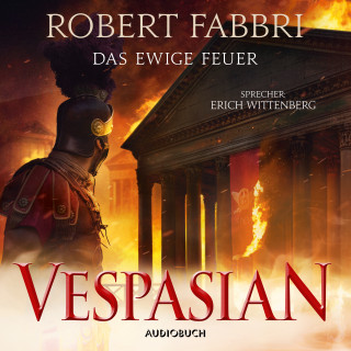 Robert Fabbri: Vespasian: Das ewige Feuer (ungekürzt)