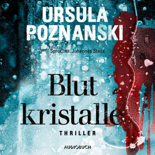 Ursula Poznanski: Blutkristalle (ungekürzt)