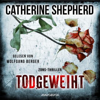 Catherine Shepherd: Todgeweiht (Zons-Thriller 10)