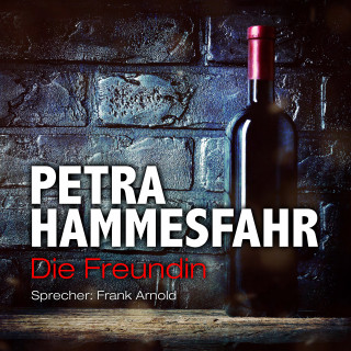 Petra Hammesfahr: Die Freundin