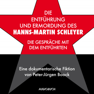Peter-Jürgen Boock: Die Entführung und Ermordung des Hanns-Martin Schleyer