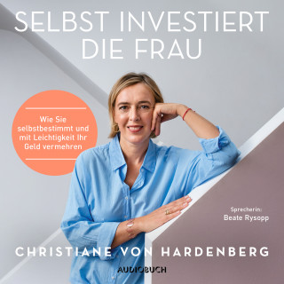 Christiane von Hardenberg: Selbst investiert die Frau