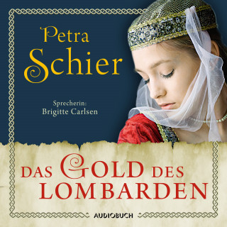 Petra Schier: Das Gold des Lombarden (ungekürzt)