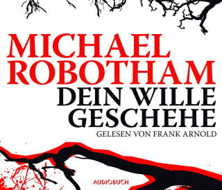 Michael Robotham: Dein Wille geschehe