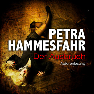 Petra Hammesfahr: Der Ausbruch