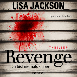 Lisa Jackson: Revenge - Du bist niemals sicher (ungekürzt)