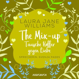 Laura Jane Williams: The Mix-up - Tausche Koffer gegen Liebe (ungekürzt)