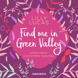 Lilly Lucas: Find Me in Green Valley (ungekürzt)