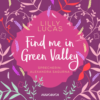 Lilly Lucas: Find Me in Green Valley (ungekürzt) (Green Valley Love 6)