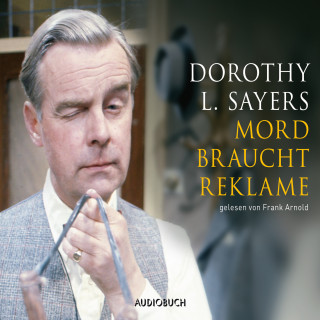 Dorothy L. Sayers: Mord braucht Reklame