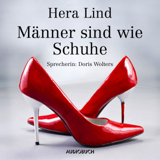 Hera Lind: Männer sind wie Schuhe