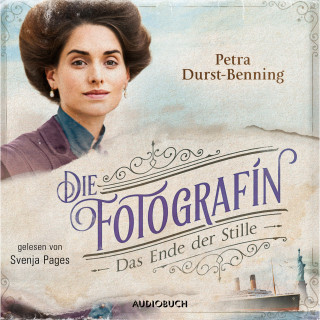 Petra Durst-Benning: Die Fotografin - Das Ende der Stille (ungekürzt)