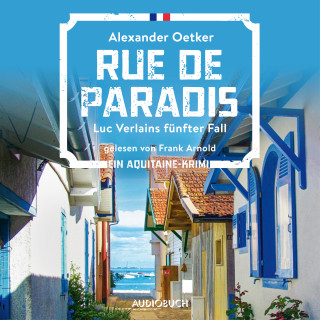 Alexander Oetker: Rue de Paradis - Luc Verlains fünfter Fall (Luc Verlain 5)