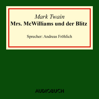 Mark Twain: Mrs. Mc Williams und der Blitz