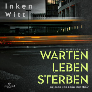 Inken Witt: Warten. Leben. Sterben (Ein Fall für Isa Winter 1)