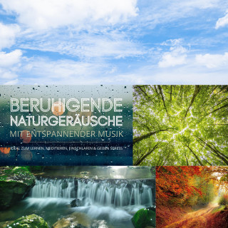 Klangwerkstatt für Entspannungsmusik: Beruhigende Naturgeräusche mit entspannender Musik (XXL-Bundle)