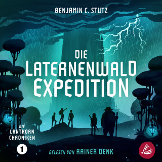 Benjamin C. Stutz: Die Laternenwald-Expedition