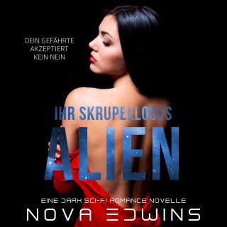 Nova Edwins: Ihr skrupelloses Alien