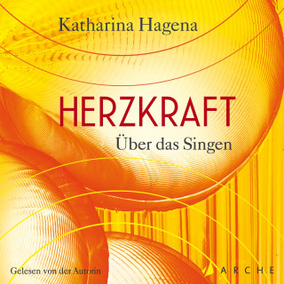 Katharina Hagena: Herzkraft