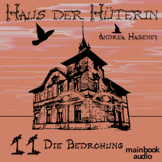 Andrea Habeney: Haus der Hüterin: Band 11 - Die Bedrohung