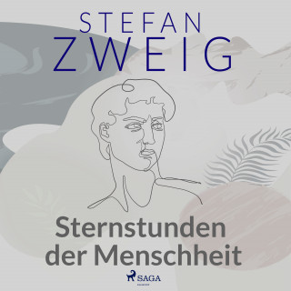 Stefan Zweig: Sternstunden der Menschheit