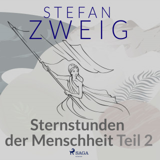 Stefan Zweig: Sternstunden der Menschheit Teil 2