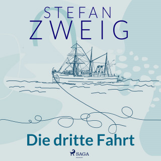 Stefan Zweig: Die dritte Fahrt