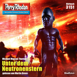 Michael Marcus Thurner: Perry Rhodan 3151: Unter dem Neutronenstern