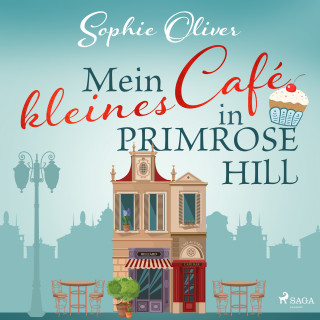 Sophie Oliver: Mein kleines Café in Primrose Hill