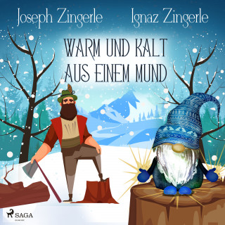 Inga Zingerle, Joseph Zingerle: Warm und kalt aus einem Mund - Ein Märchen aus Tirol