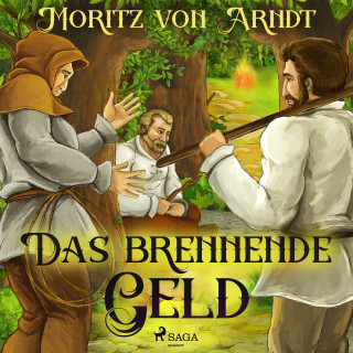 Moritz von Arndt: Das brennende Geld