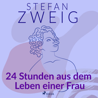 Stefan Zweig: 24 Stunden aus dem Leben einer Frau