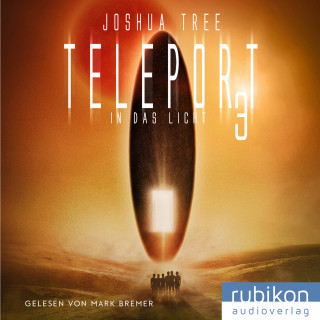 Joshua Tree: Teleport 3: In das Licht