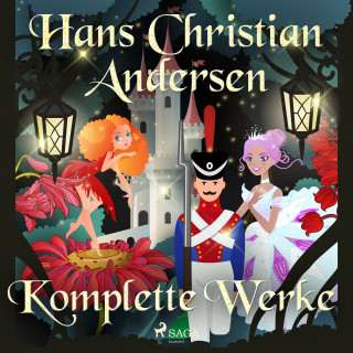 Hans Christian Andersen: Hans Christian Andersens komplette Werke